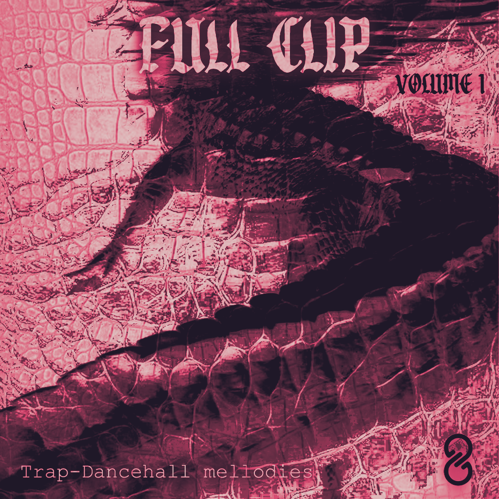 Full Clip- Trap-Dancehall Loop Kit